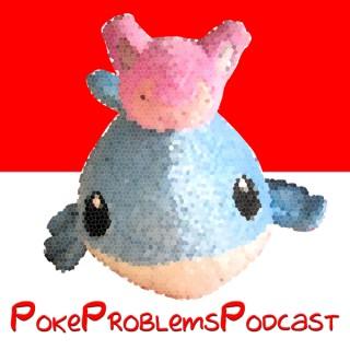 PokeProblemsPodcast