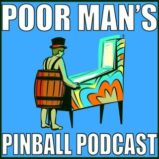 Poor Man's Pinball Podcast