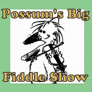 Possum's Big Fiddle Show