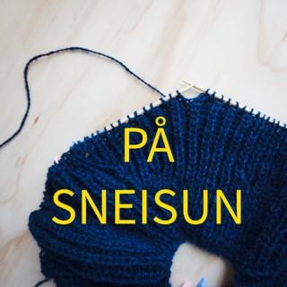På Sneisun - en podcast om strikking