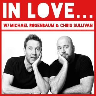 IN LOVE... with Michael Rosenbaum & Chris Sullivan