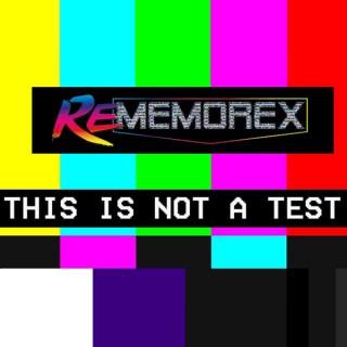 Rememorex: Not A Test