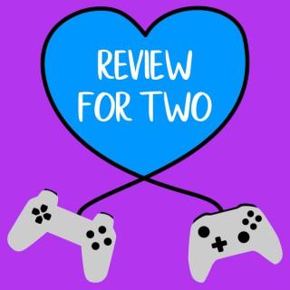 Review For Two