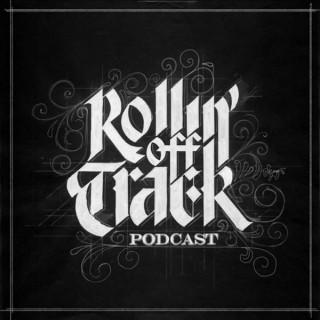 Rollin Off Track Podcast