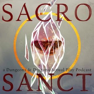 Sacrosanct || A Dungeons & Dragons Actual Play Podcast