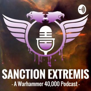 Sanction Extremis: A Warhammer 40,000 Podcast