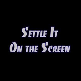 Settle It On the Screen (Video)