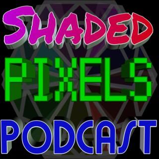 Shaded Pixels Podcast