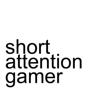 Short Attention Gamer - A General Gaming Podcast