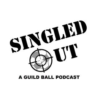 Singled Out Radio - A Guild Ball Podcast