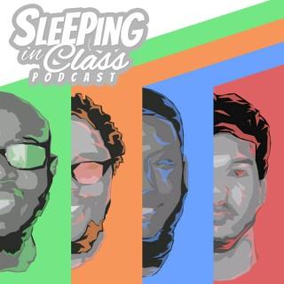 Sleeping in Class Podcast