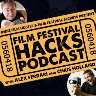 Indie Film Hustle's Film Festival Hacks Podcast