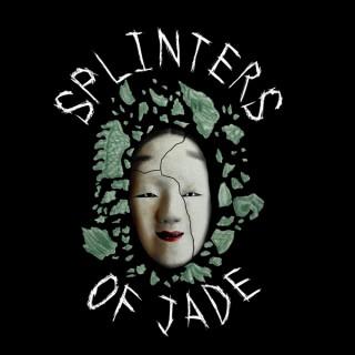 Splinters of Jade