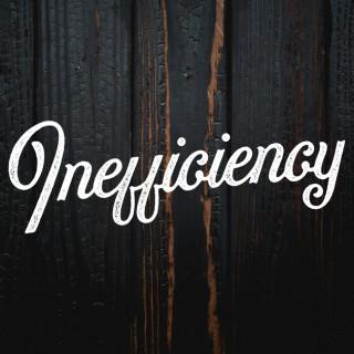 Inefficiency Podcast