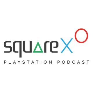 SquareXO - A PlayStation Podcast