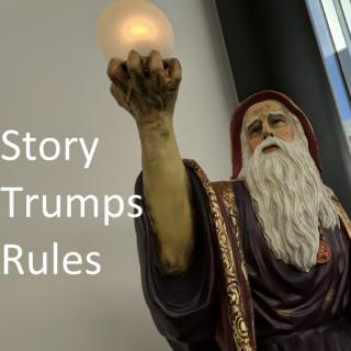 Story Trumps Rules