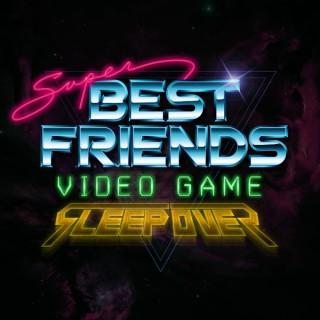 Super Best Friends Video Game Sleepover