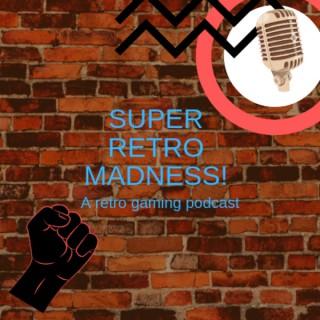 Super Retro Madness Podcast