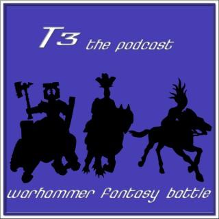 T3 the Warhammer Podcast - An Age of Sigmar Podcast