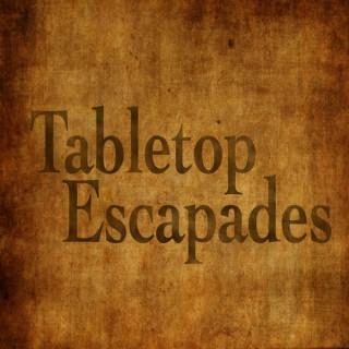 Tabletop Escapades
