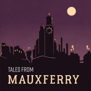 Tales From Mauxferry