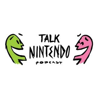 Talk Nintendo Podcast