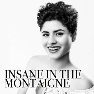 Insane In The Montaigne