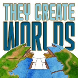 They Create Worlds