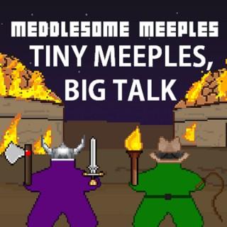 Tiny Meeples, Big Talk