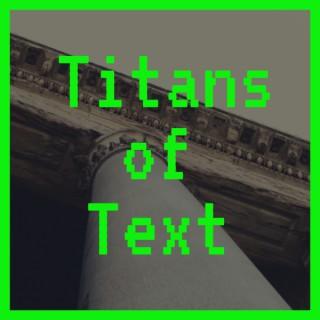 Titans of Text