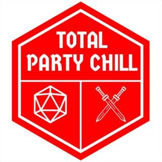 Total Party Chill
