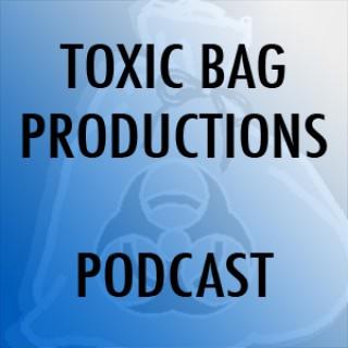 Toxic Bag Productions Podcast
