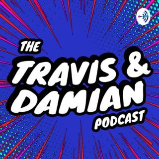 The Travis & Damian Podcast