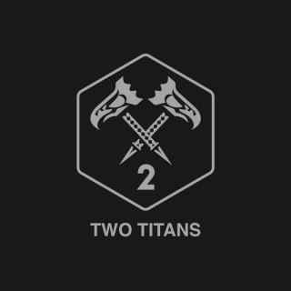 Two Titans Podcast