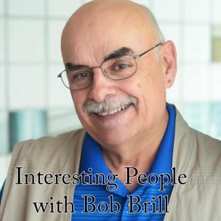 Interesting People with Bob Brill
