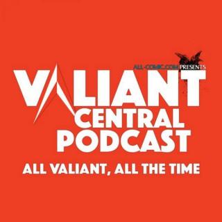 Valiant Central Podcast