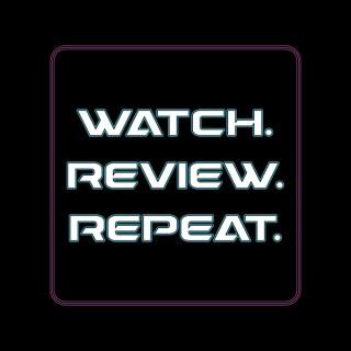 Watch. Review. Repeat.