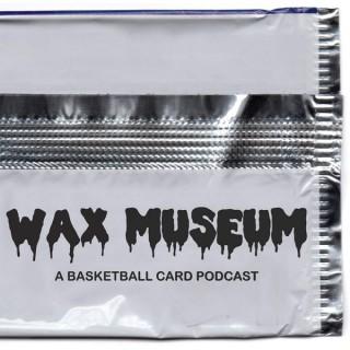 Wax Museum: A Basketball Card Podcast