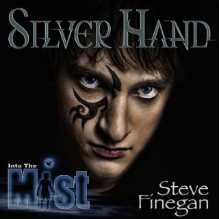 Into the Mist: Silver Hand | Steve Finegan