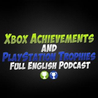 Xbox Achievements & PlayStation Trophies' Full English Podcast