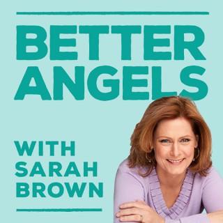Better Angels with Sarah Brown