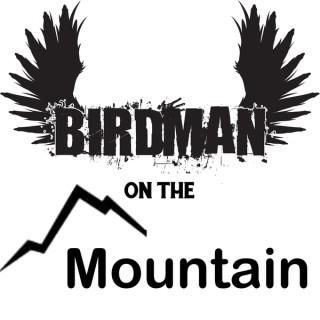 Birdman on The Mountain