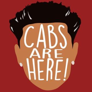 Cabs Are Here! Podcast