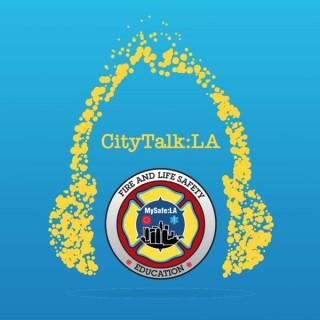 CityTalk:LA, a MySafe:LA podcast.