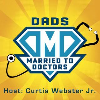 Dads Married to Doctors Spotlight