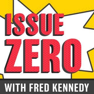 Issue Zero with Fred Kennedy
