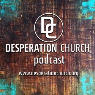 Desperation Church Sermons