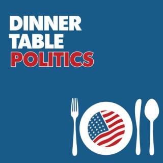 Dinner Table Politics