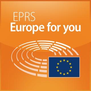 European Parliament - EPRS Podcasts, What Europe does for you