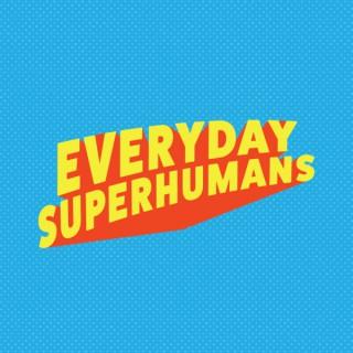 Everyday Superhumans